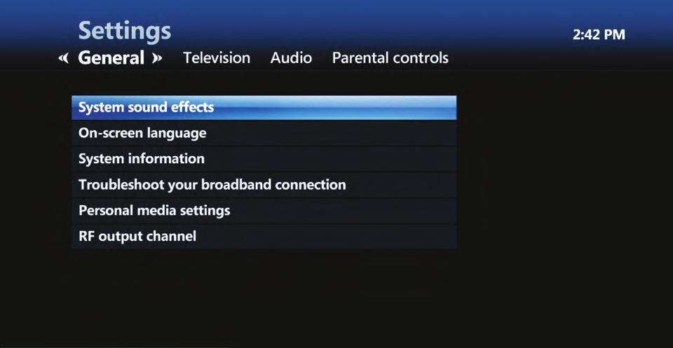 SETTINGS General System sound effects Play/Don t play sound effects On-screen language Choose on screen language **System information Provides System information **Troubleshoot your broadband