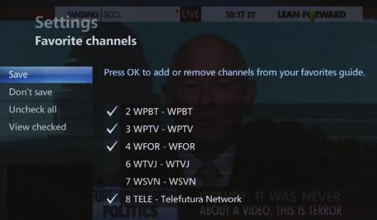 VIEW FAVORITE CHANNELS Displays only the channels that have been added to your Favorites list in a Guide format.