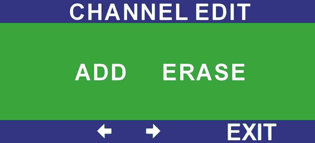 The channels are not actually removed added but skipped from recovered to the channel table. You can still select the removed channel by pressing the channel number. Adding a channel.