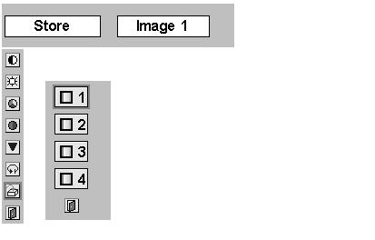 COMPUTER INPUT 3 Store To store manually preset image, move a red frame pointer to Store icon and press SELECT button. Image Level Menu will appear.