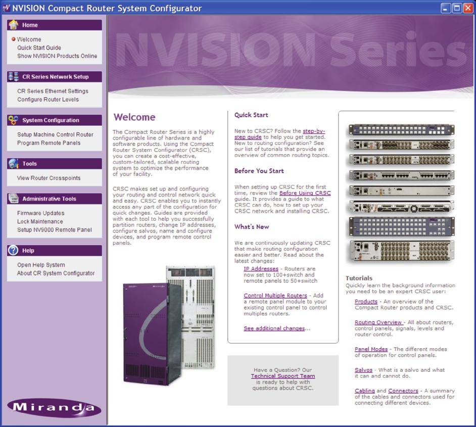 Flexible system configuration The NVISION Compact Router System Configurator (CRSC) software is included with every router.