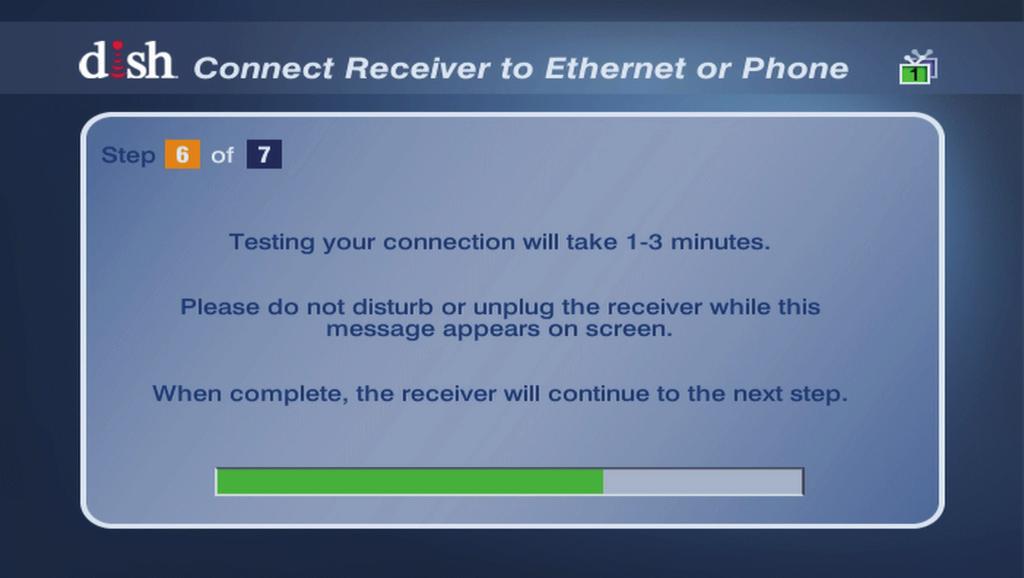 Test Your Internet & Phone Connection Your receiver will automatically test your Internet and phone connection.