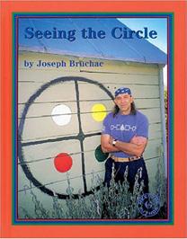 2-5 Seeing the Circle Joseph Bruchac Joseph Bruchac, who has already written an excellent autobiography for teens with Bowman's Store, tries his hand
