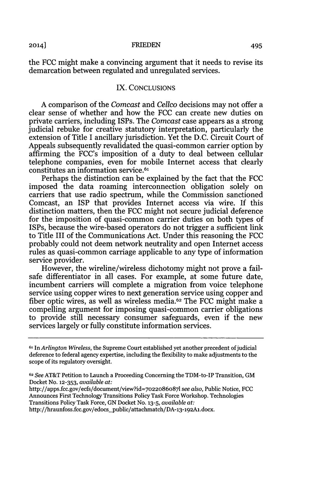 2014] FRIEDEN 495 the FCC might make a convincing argument that it needs to revise its demarcation between regulated and unregulated services. IX.