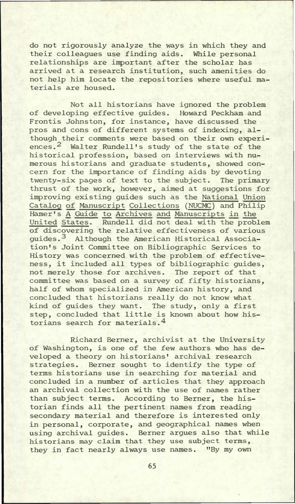 Georgia Archive, Vol. 5 [1977], No. 1, Art. 7 do not rigorously analyze the ways in which they and their colleagues use finding aids.