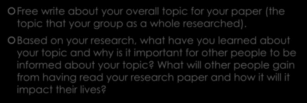 Based on your research, what have you learned about your topic and why is it important