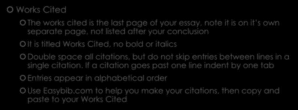 Step 5: MLA Format, Citations, Works Cited Works Cited The works cited is the last page of your essay, note it is on it s own separate page, not listed after your conclusion It is titled Works Cited,