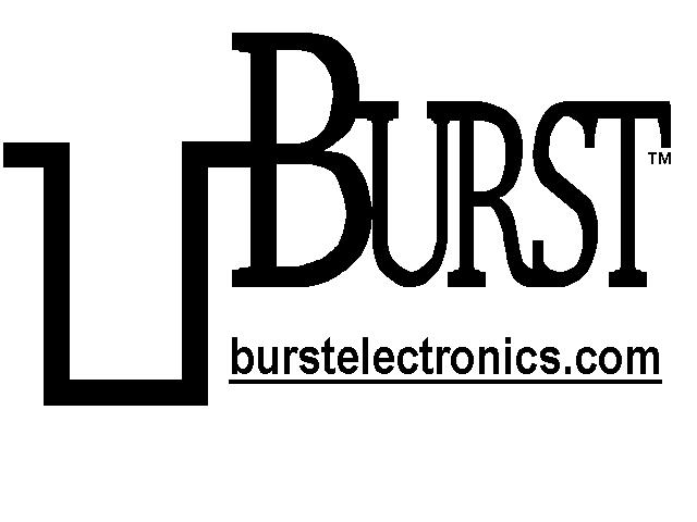 898-0159 FAX www.burstelectronics.com Hardware, software and manual copyright by Burst Electronics. All rights reserved.