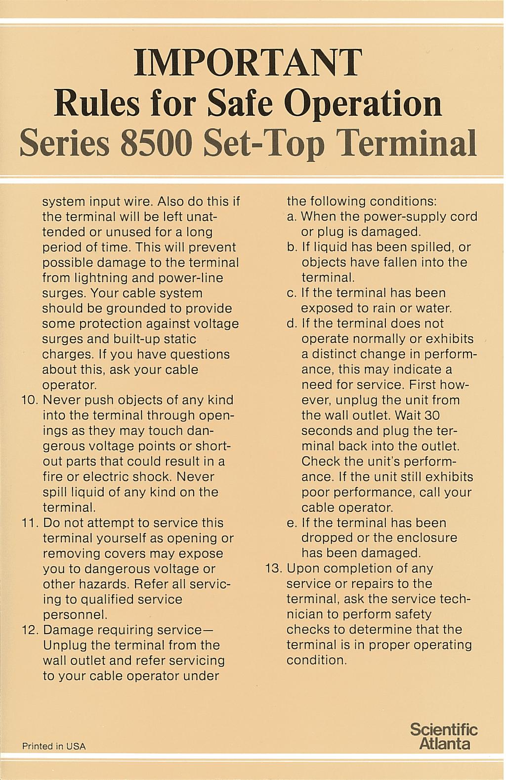 IMPORTANT Rules for Safe Operation Series 8500 Set-Top Terminal system input wire. Also do this if the terminal will be left unattended or unused for a long period of time.