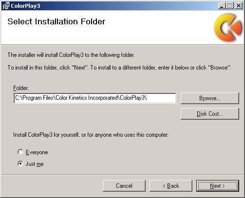 INSTALLATION 5. When the Select Installation Folder window appears, accept the default location: C:\Program Files\Color Kinetics\ ColorPlay 3, or click Browse to make your own folder selection.
