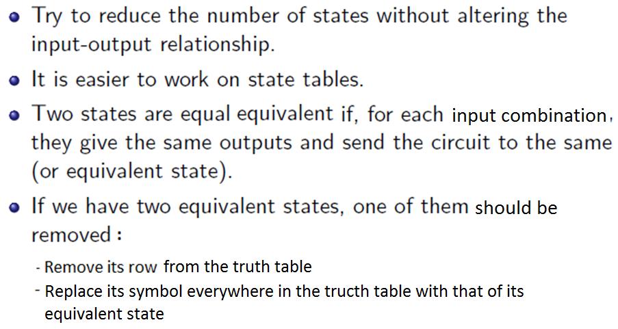 State Reduction When we are interested only in the input-outputs sequences and