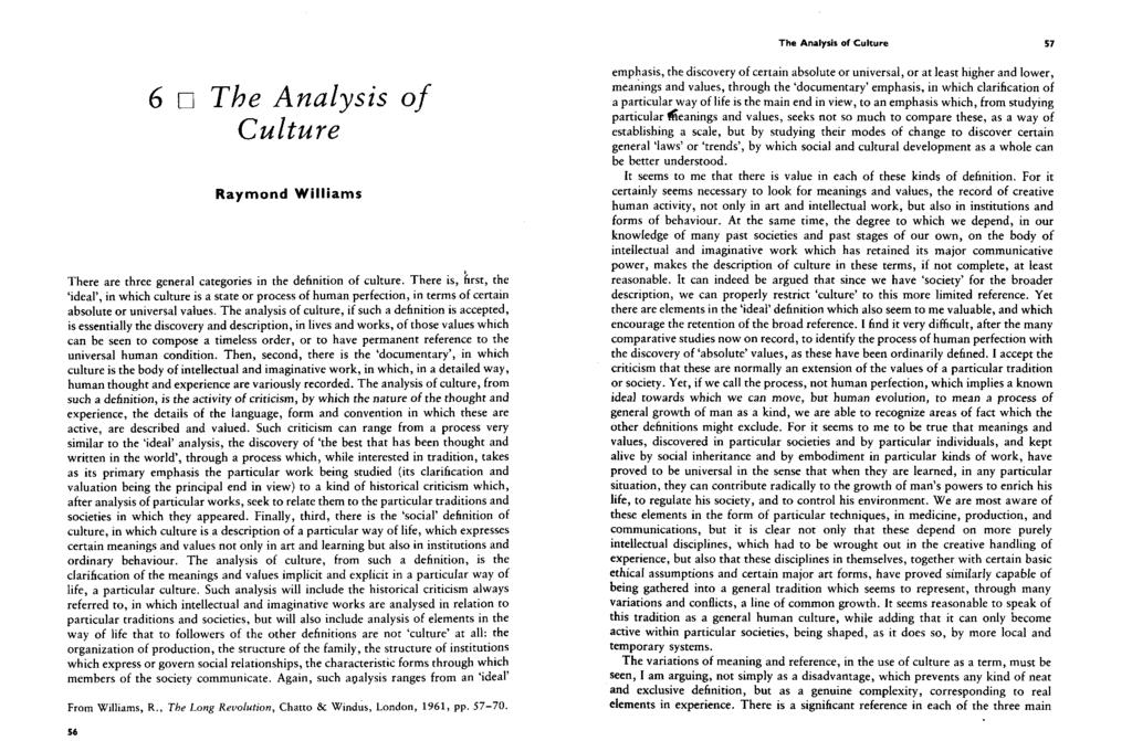 The Analysis of Culture 57 6 The Analysis of Culture Raymond Williams There are three general categories in the definition of culture.