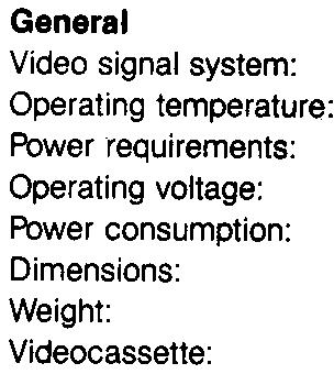 Specifications Optional accessories General Video signal system: Operating temperature: Power requirements: Operating