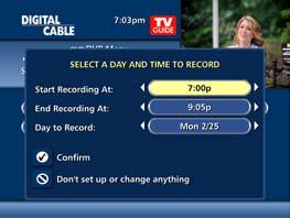 times and day, then press Confirm Select channel to record from channel list Select Record to confirm settings or select Recording Options for additional options Record Two Programs at Once A Dual