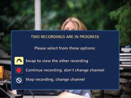 Two Recordings Are in Progress Overlay When two programs are recording simultaneously and you change channels, an overlay will appear.
