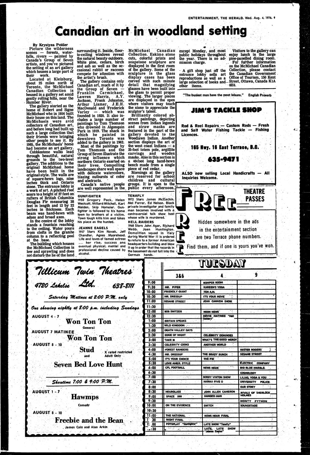 .... ENTERTANMENT, THE HERALD, Wed. Aug. 4, 1976, 9 Cana:dan :art: n woodl:ond settng.by Krystyna Potter Pzcture the wlderness scenes -- forests, waterfalls, rvers -- panted by Canada's Group of.