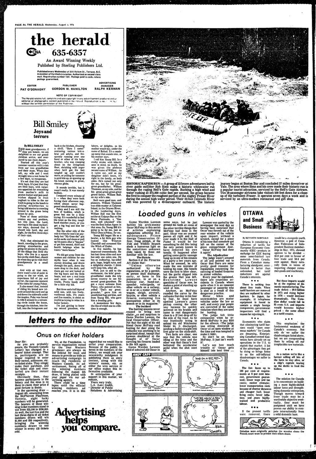 1 PAGE A4, THE HERALD, Wednesday, August 4, 1976 the herald 635-6357 An Award Wnnng Weekly Publshed by Sterlng NJblshers Ltd. Publshedevery Wednesday at 32t2 Kalum St., Terrace, B.C.