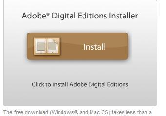 Download the Adobe Digital Editions software to your computer. Go to http://www.adobe.