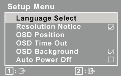 Setup Menu Video Settings The Setup menu includes the Language Select, Resolution Notice, OSD Position, OSD Time Out, OSD Background, and Auto Power Off functions.
