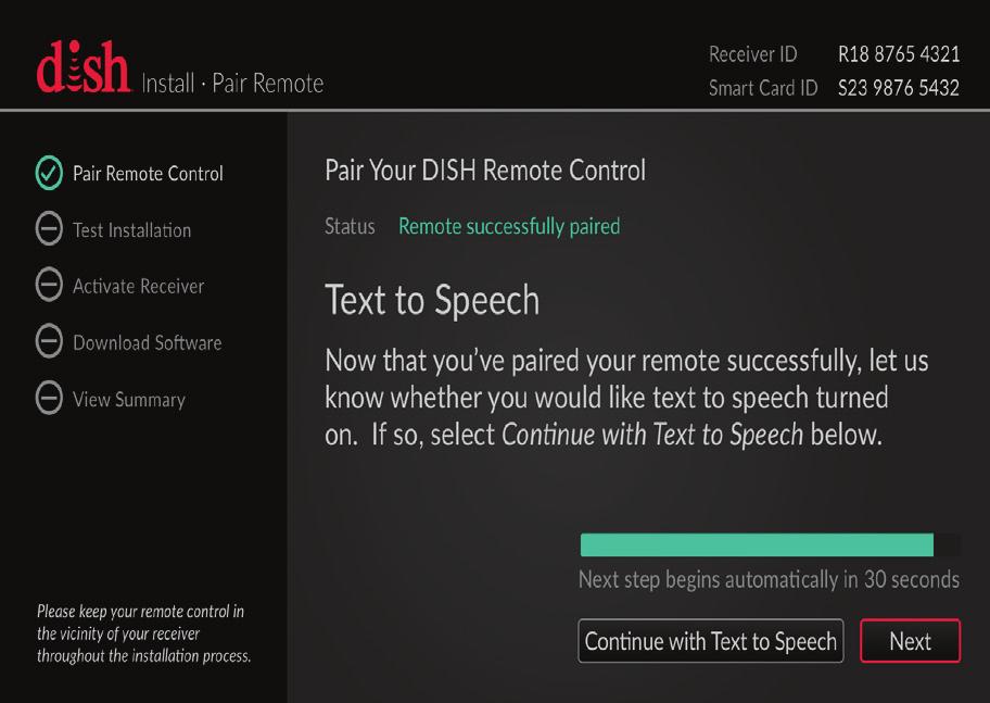 Set Up Text to Speech If you would like to have a digital voice read the text onscreen, use your remote control to highlight the Continue with Text to Speech
