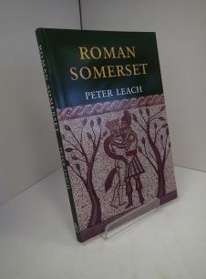 023560 10 TITLE: Roman Somerset AUTHOR: LEACH, Peter PUBLISHED: Dovecote Press 2001 EDITION: 1st BOOK CONDITION: Very Good JACKET CONDITION: No Jacket BINDING: Soft Cover SIZE: 8vo - over 73/4" -