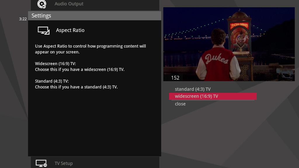 Aspect Ratio Use the Aspect Ratio card in Settings to control how programming content appears on your TV. For standard-defi nition (SD) TVs, choose Standard (4:3) only.