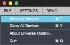 4 Universal Control 4.1 Universal Control Launch Window File Menu. Manages devices connected to Universal Control. Show All Devices.
