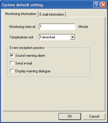 Setting up default setting Setting up default setting The monitoring information and e-mail information can be set up by the procedure below. 1 Select System default setting from System menu.
