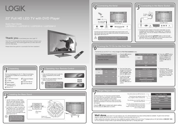 Read all the safety instructions carefully before use and keep this instruction manual for future reference. Unpacking the TV Remove all packaging from the TV. Retain the packaging.