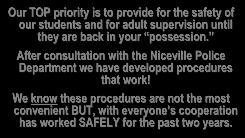 The Solution Our TOP priority is to provide for the safety of our students and for adult supervision until they are back in your possession.