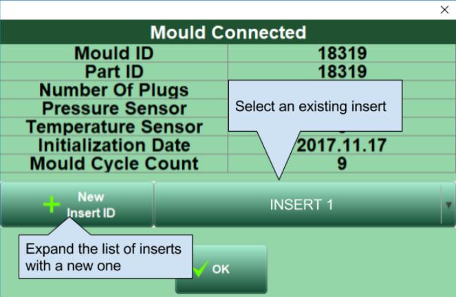 FIRST STEPS The dialog requests to select the insert being currently used with the mould. Inserts play an important role in grouping, saving and loading production data and system-configuration.