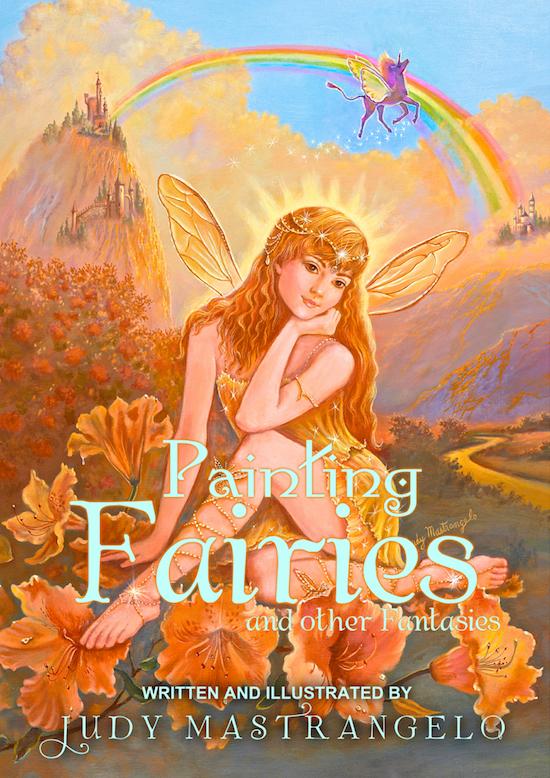 PAINTING FAIRIES AND OTHER FANTASIES This book describes my painting techniques that I ve developed over the years, including my method of "Mind Painting.