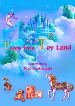 POEMS FROM TOY LAND This is an Illustrated volume of favorite classical poems from well known authors such as Eugene Field, Joyce Kilmer, Robert Louis Stevenson, Christina Rossetti etc.