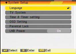 - Language - TV System - Time & Timer Setting - OSD Setting - Parental Lock - LNB Power OSD 60 OSD 61 5.1. LANGUAGE After selecting the Language menu you will see a window like beside (OSD 61): 1.
