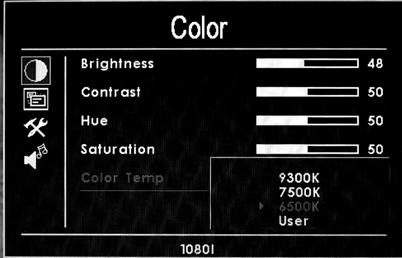 Saturation: To adjust color concentration Color temperature: Enter into (color)menu, press or on the unit to confirm,