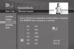 The Quick Menu Channel Blocks You can block viewing of a certain channel or channels from this menu.