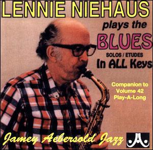 LENNIE NIEHAUS PLAYS THE BLUES For Alto Sax, Bari Sax & other Eb instruments. Solos / Etudes in all 12 keys.
