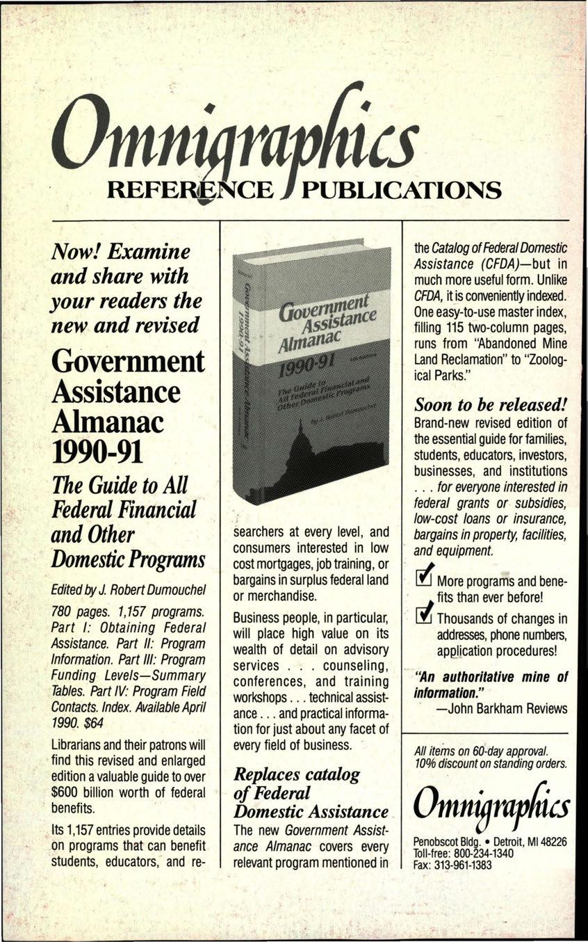Now! Examine and share with your readers the new and revised Government Assistance Almanac 1990-91 The Guide to All Federal Financial and Other Domestic Programs Edited by J.