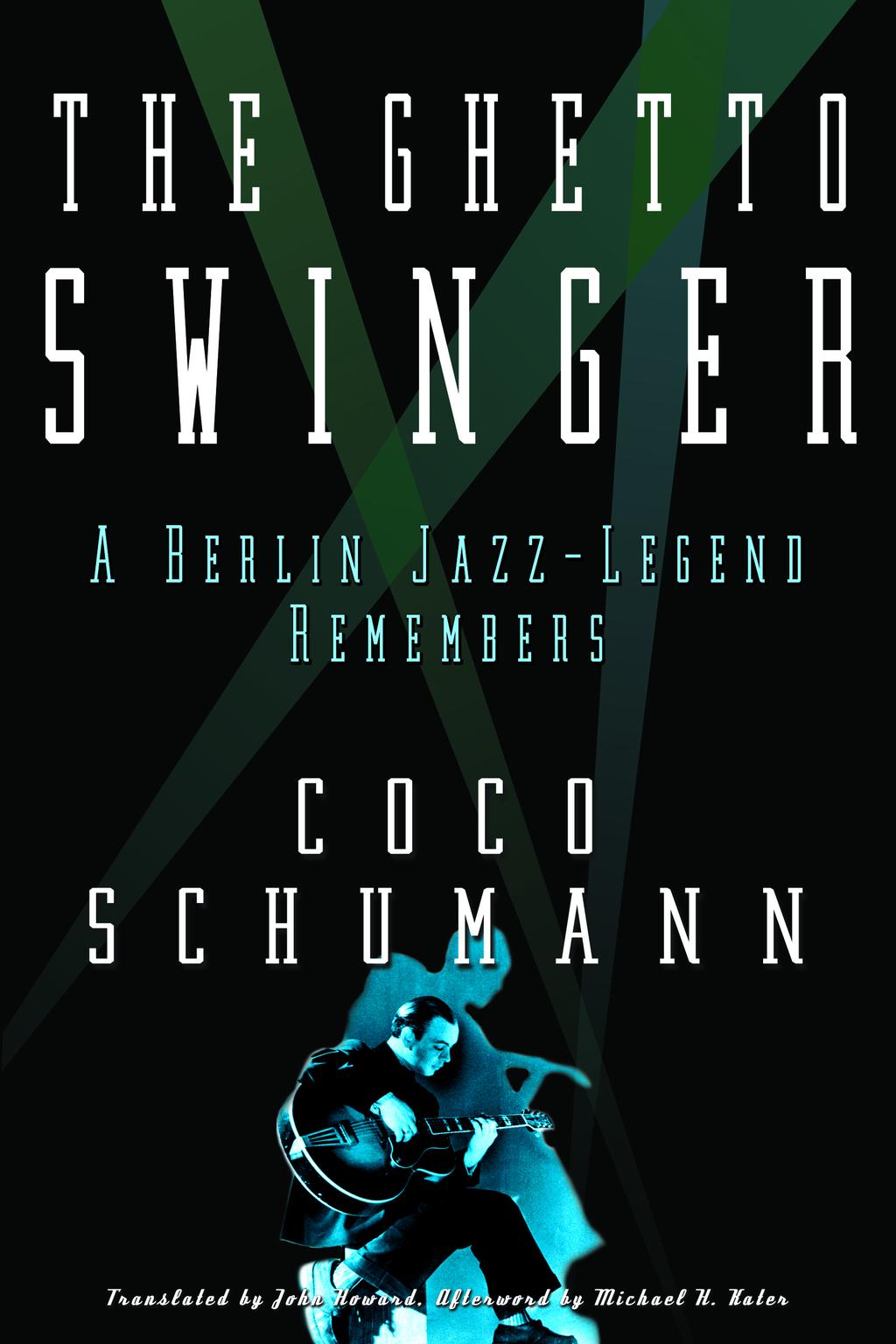 READING GROUP GUIDE The Ghetto Swinger: A Berlin Jazz-Legend Remembers By Coco Schumann Translated by John Howard Introduction Coco Schumannʼs career as a jazz and swing musician spans more than