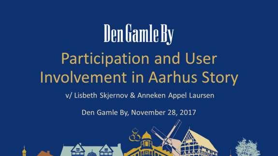 AAL The focus will know be on how users in many ways have been part of the development of Aarhus Story, and