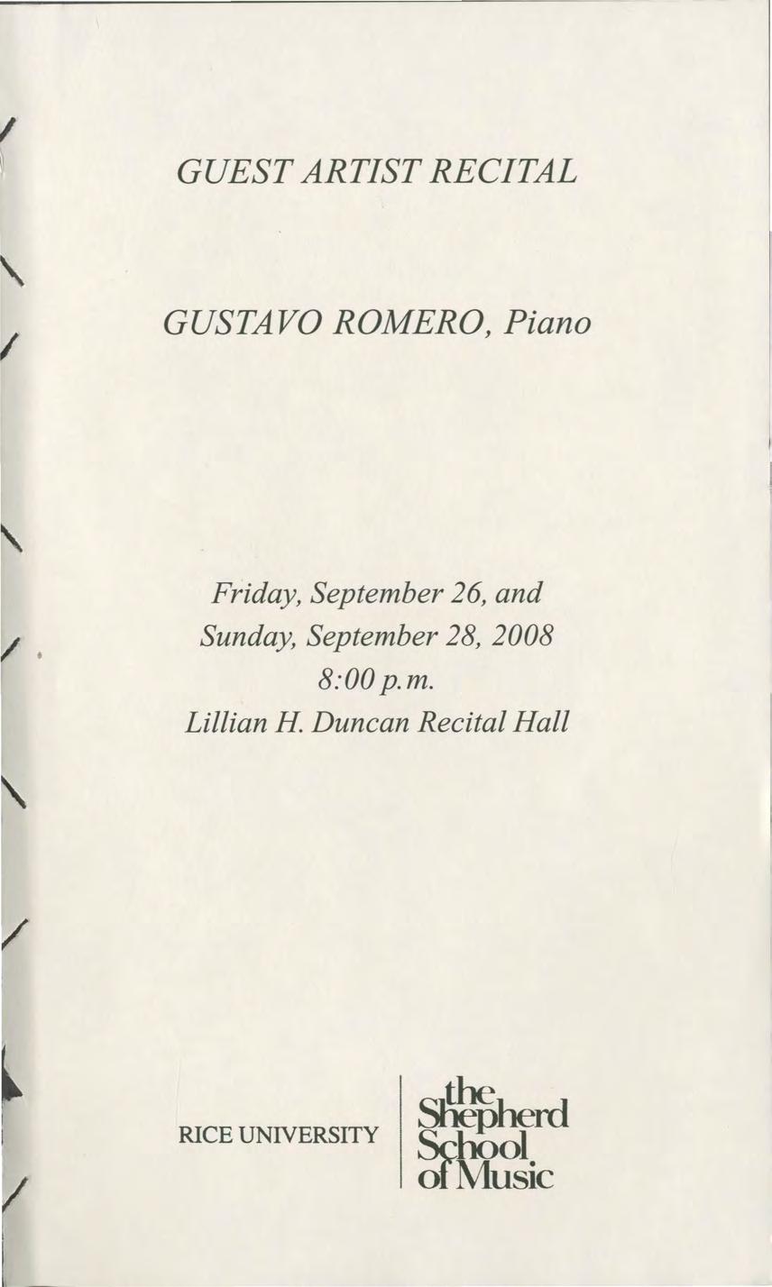 GUEST ARTIST RECITAL GUSTAVO ROMERO, Piano Friday, September 26, and Sunday,