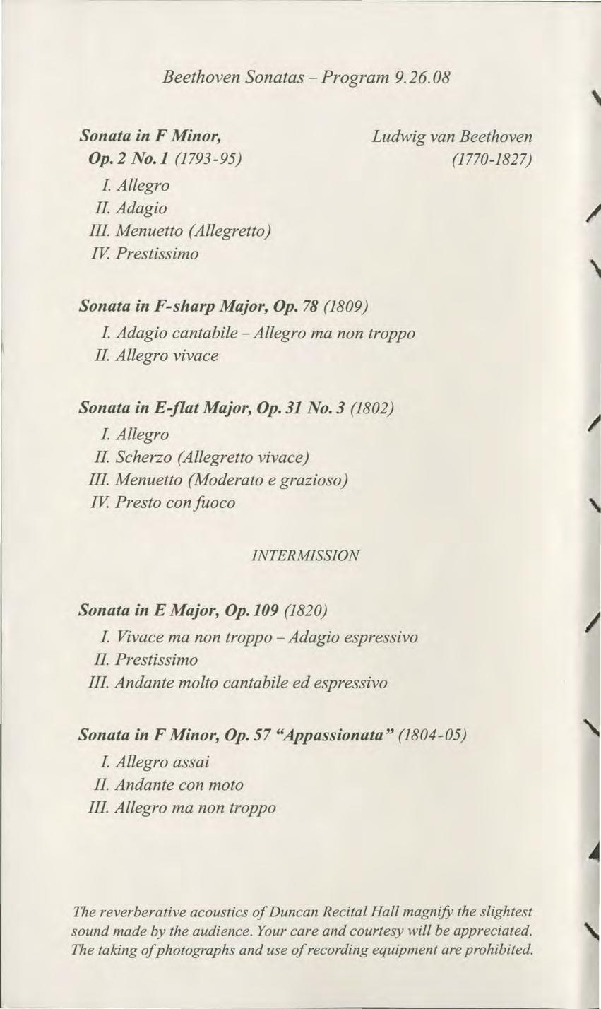 Beethoven Sonatas - Program 9. 26. 08 Sonata in F Minor, Op. 2 No.I (1793-95) I Allegro II Adagio III Menuetto (Allegretto) IV.