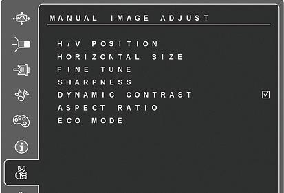 Video Settings Manual Image Adjust Menu The Manual Image Adjust menu includes the H / V Position, Horizontal Size, Fine Tune, Sharpness, Dynamic Contrast, Aspect Ratio, and ECO Mode functions.