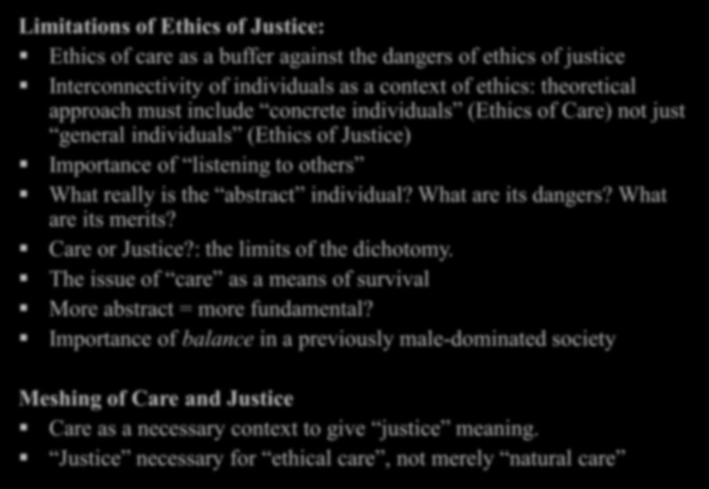 Conclusion: Inseparability of Care and Justice and listening to unheard voices Limitations of Ethics of Justice: Ethics of care as a buffer against the dangers of ethics of justice Interconnectivity