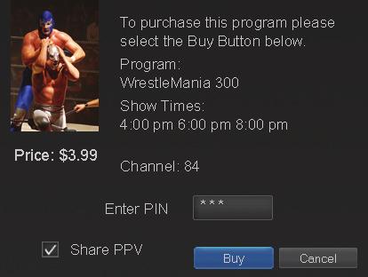 9 Pay Per View Step 3: Confirm Your Purchase Highlight the box next to Enter PIN and enter your Pay Per View PIN using the Number Pad (0-9).