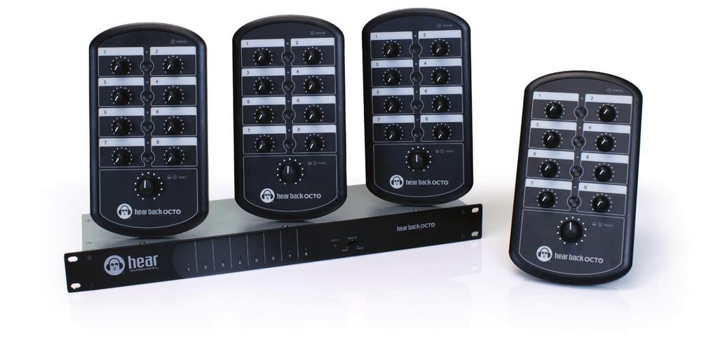 OTHER HEAR TECHNOLOGIES PRODUCTS HEAR BACK OCTO Local control of up to 10 channels of audio (eight inputs plus a stereo AUX input) Master Volume controls the level of headphones, line outs, and AUX