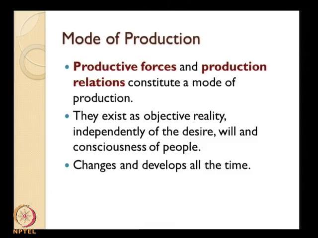 And when you talk about the other component production relations; it is based on the ownership of the means of production.