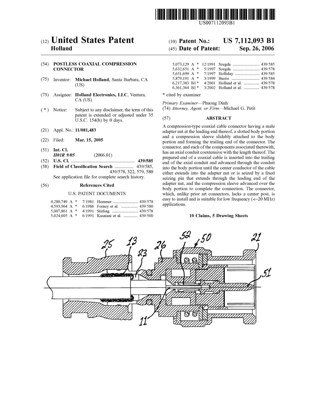 United States Patent US007 112093B1 (12) (10) Patent No.: Holland (45) Date of Patent: Sep. 26, 2006 (54) POSTLESS COAXIAL COMPRESSION 5,073,129 A * 12/1991 Szegda.