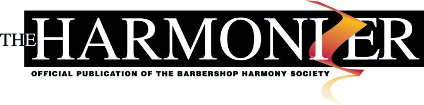 Learn why he is so optimistic about the future of barbershop and a cappella Lorin May, Editor, The Harmonizer Features 16 22 27 Lorin May Do you know why so many Barbershoppers call our Midwinter