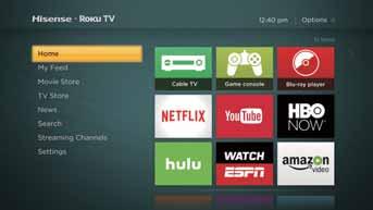 STEP 5. Personalize your Home screen Easily switch between steaming channels and inputs.